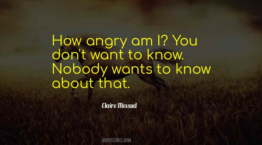 Quotes On I Am Angry #98638