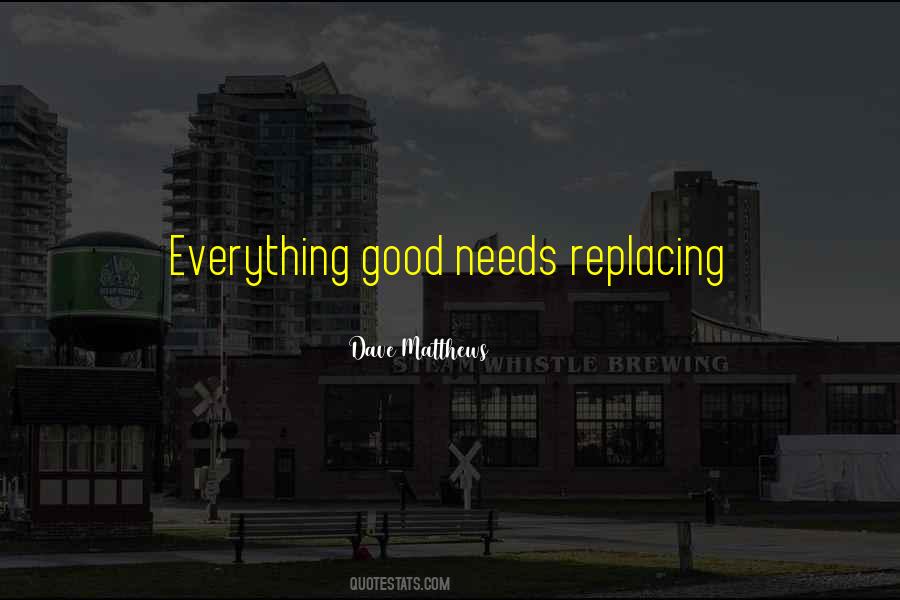 Replacing What Is Not Good Quotes #972238