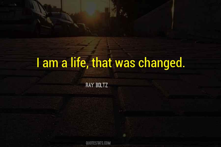 Quotes On I Am Changed #522647