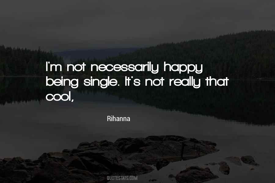 Quotes On I Am Happy Being Single #1492886