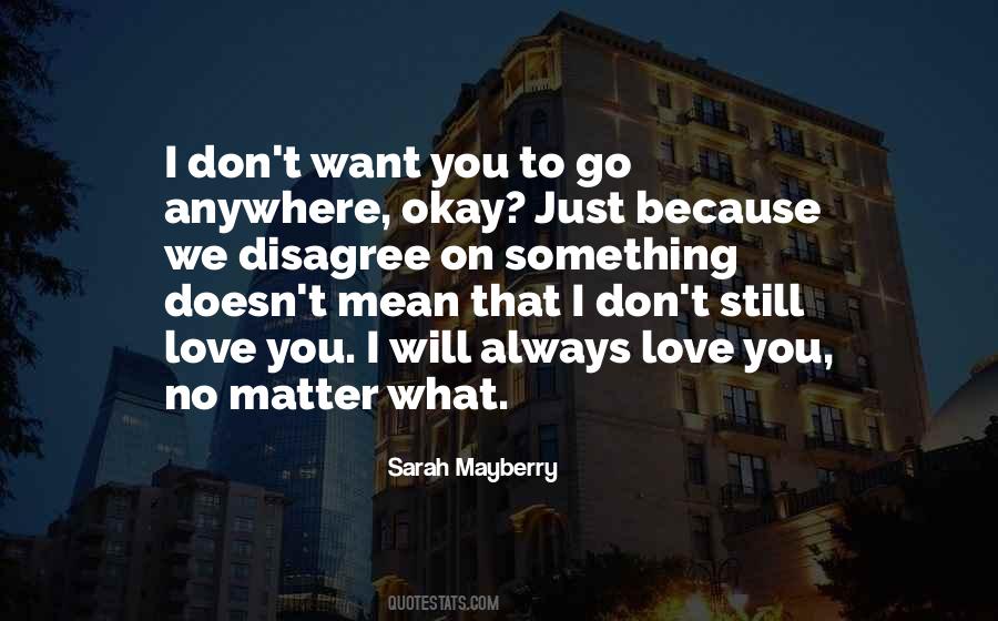 Quotes On I Will Always Love You No Matter What #1535369