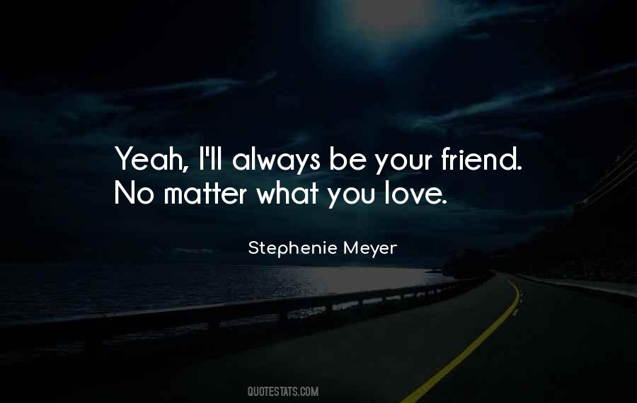 Quotes On I Will Always Love You No Matter What #210369