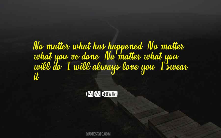 Quotes On I Will Always Love You No Matter What #883854