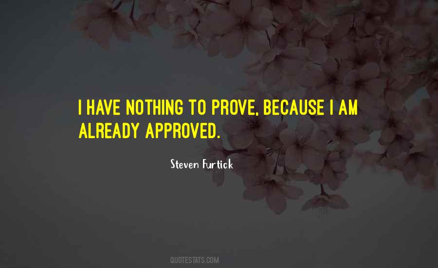 Quotes About Nothing To Prove #900243