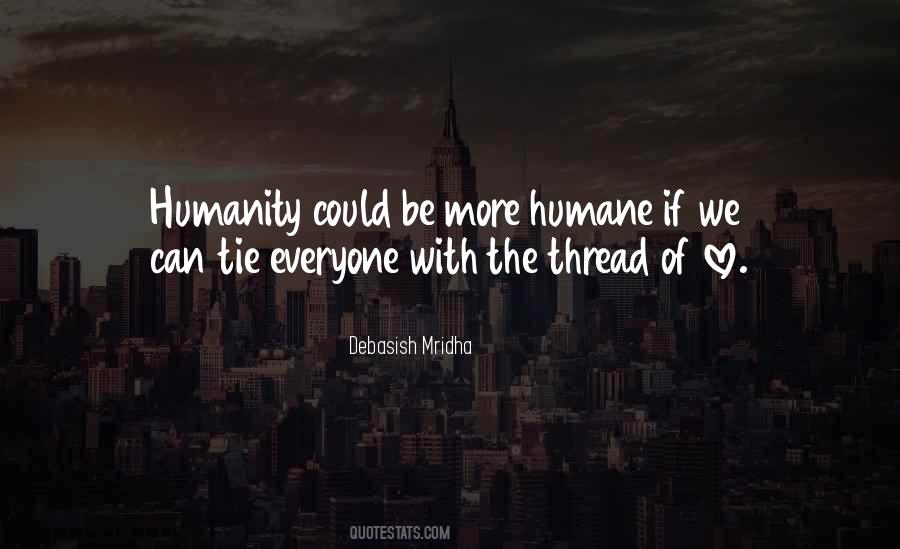 Humane Love Quotes #1665353