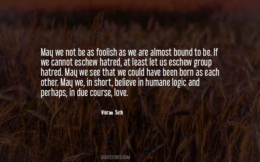 Humane Love Quotes #692821