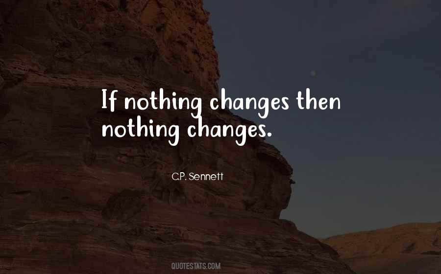 Quotes About Nothing Changes #1170656