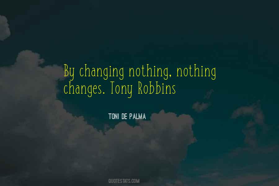Quotes About Nothing Changes #1600627