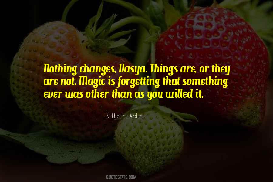 Quotes About Nothing Changes #337811