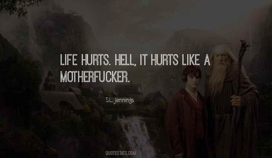 Life Hurts Quotes #865700