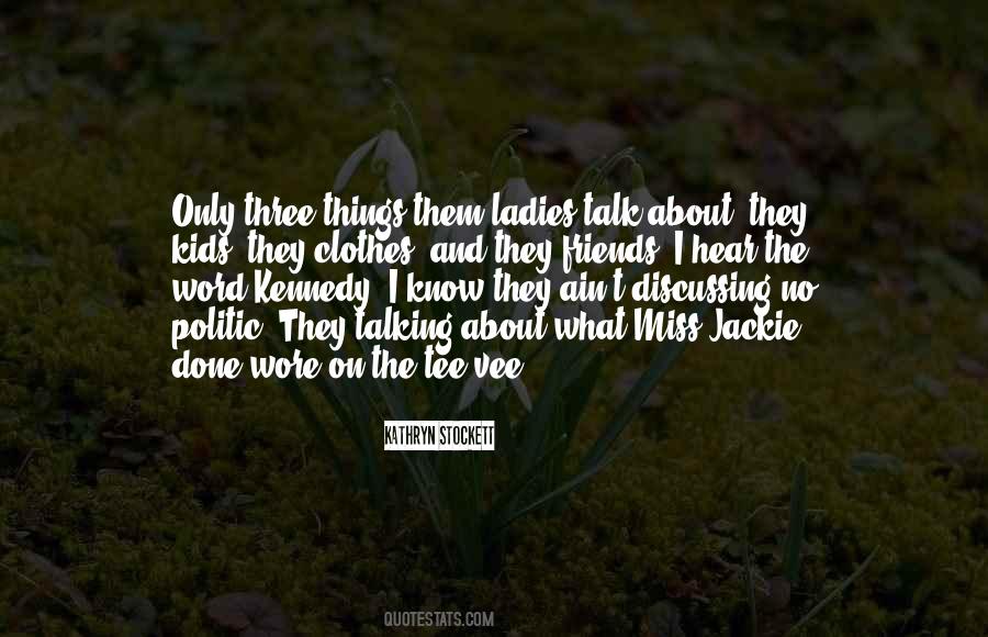 Quotes About Three Ladies #759937