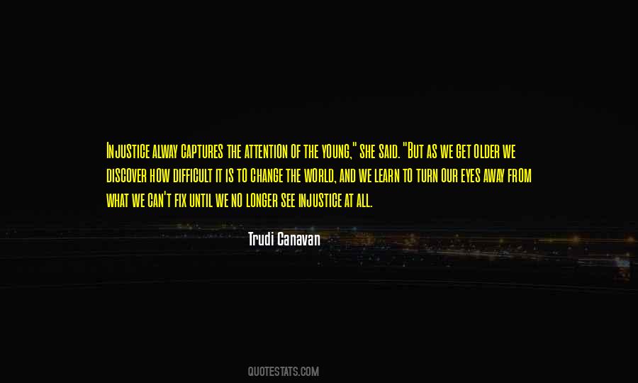 As We Get Older Quotes #1323824