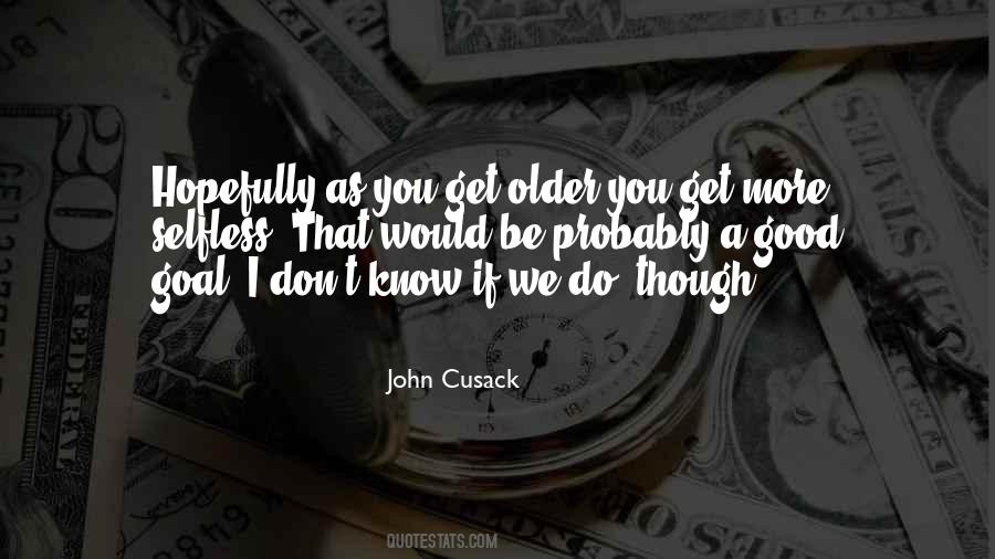 As We Get Older Quotes #1433165