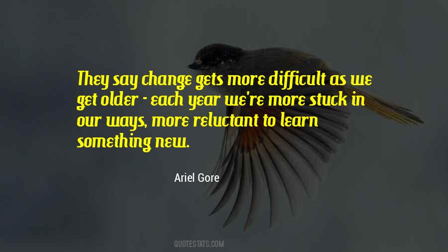 As We Get Older Quotes #1593656