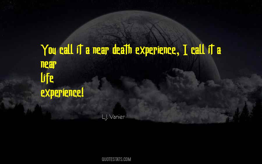 Death Experience Quotes #554587