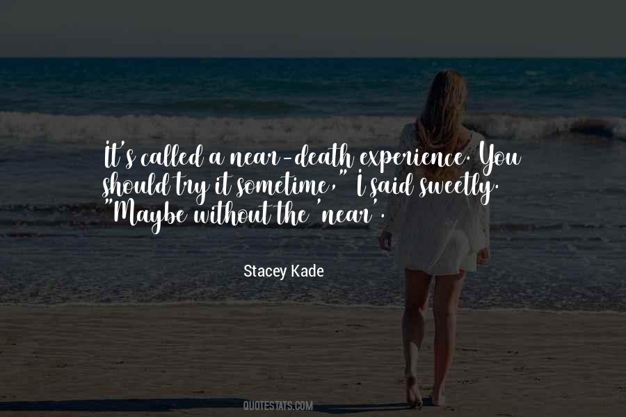 Death Experience Quotes #587020