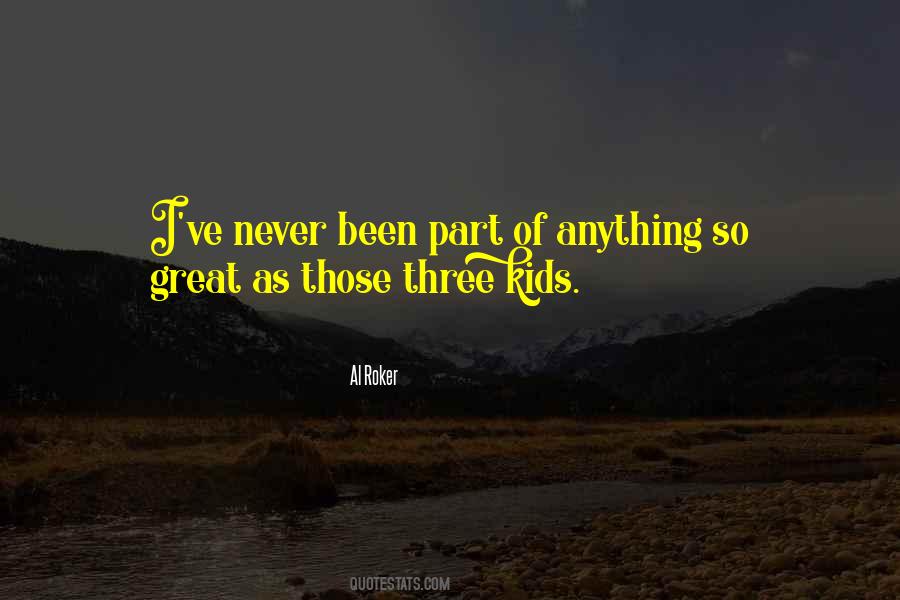 Quotes About Three Kids #1869943