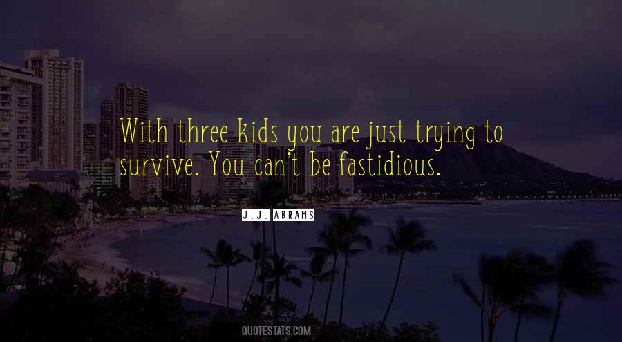 Quotes About Three Kids #255371