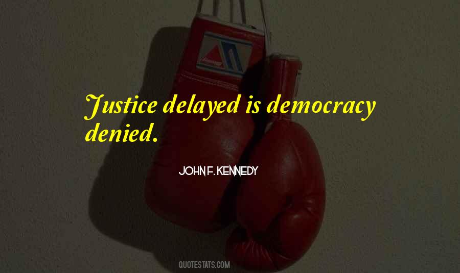 Quotes On Justice Delayed Is Justice Denied #1469983