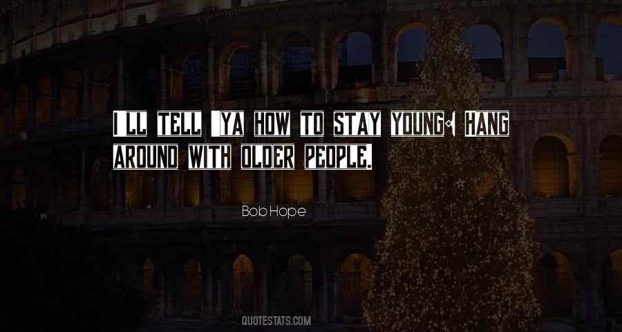 How To Stay Young Quotes #1745470