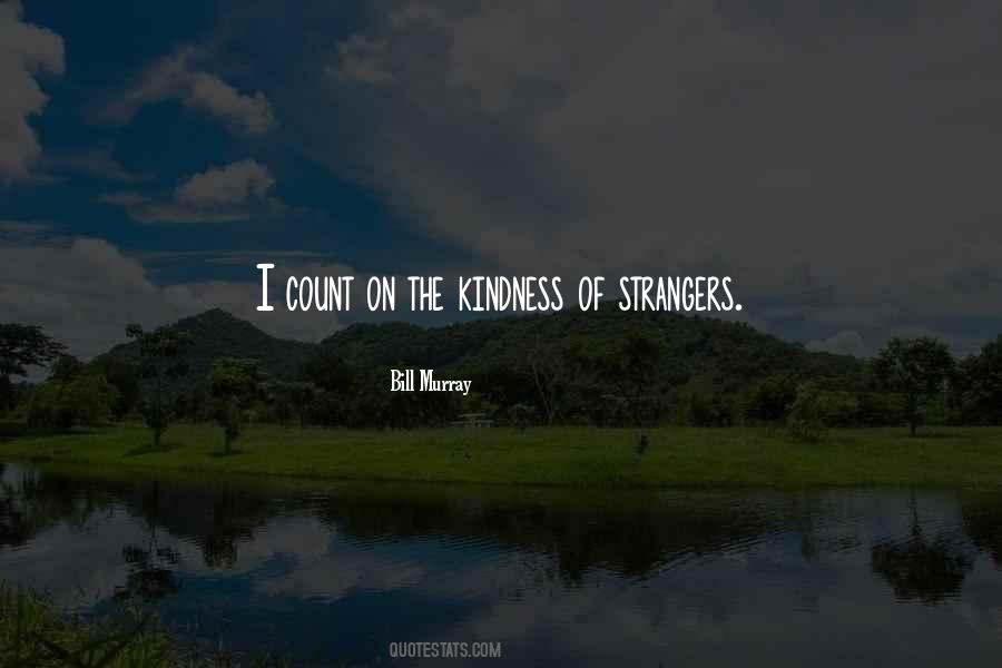 Quotes On Kindness To Strangers #542525