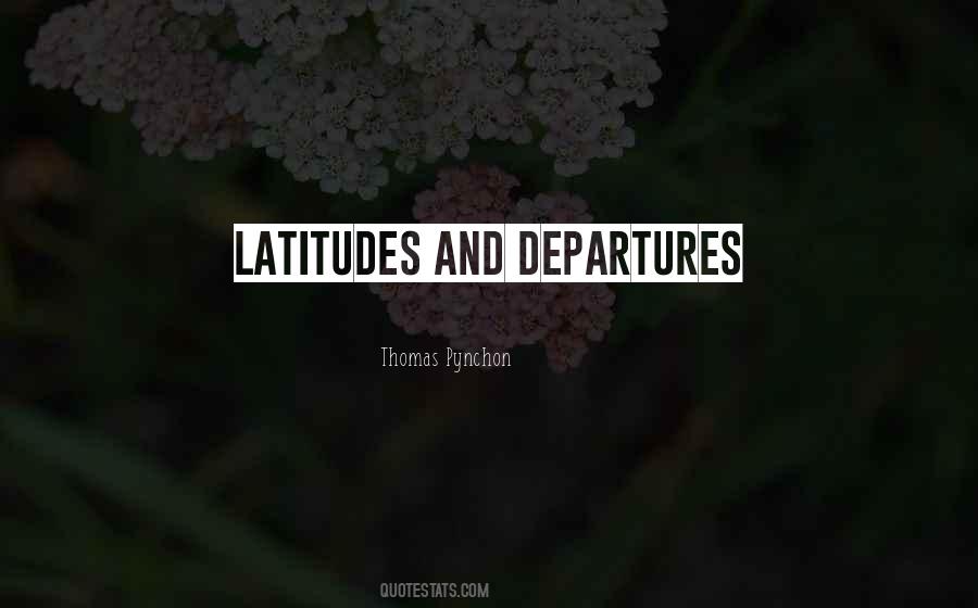 Quotes On Latitudes #554985