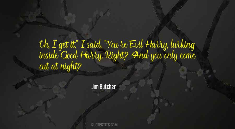 Evil Lurking Quotes #384356
