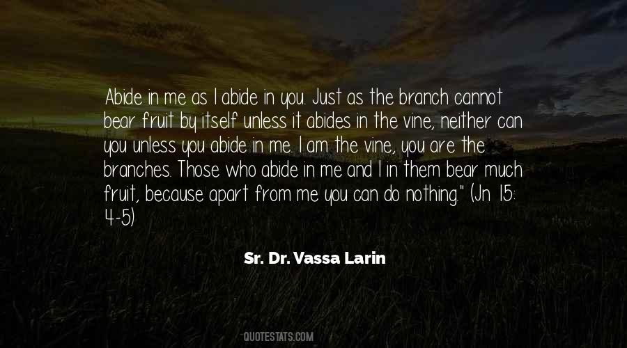 Vine And The Branches Quotes #992131