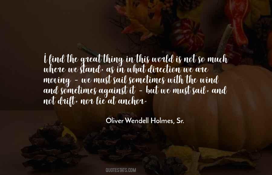 Wendell Holmes Quotes #212537