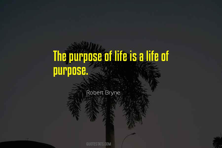 Quotes On Life Of Purpose #1339567