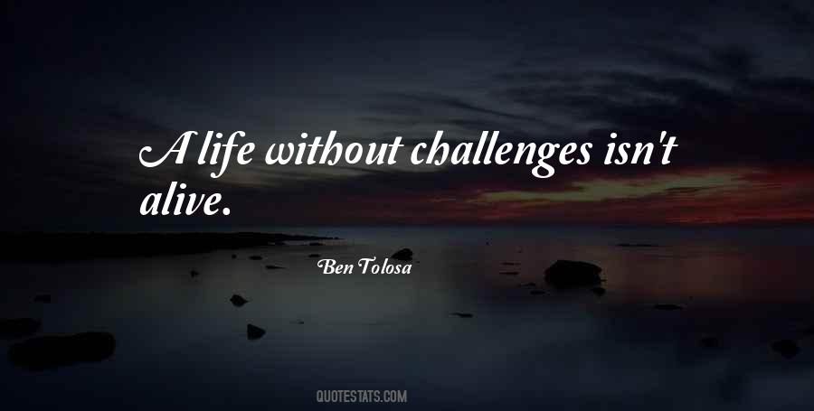 Quotes On Life Without Challenges #497213