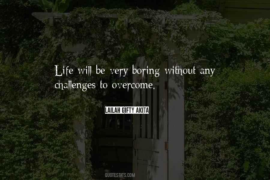 Quotes On Life Without Challenges #627401