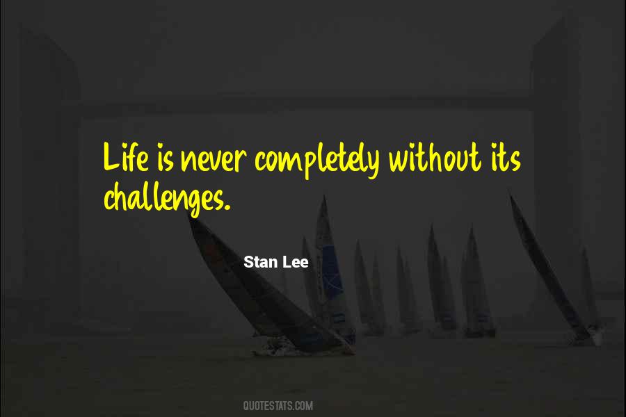 Quotes On Life Without Challenges #976412