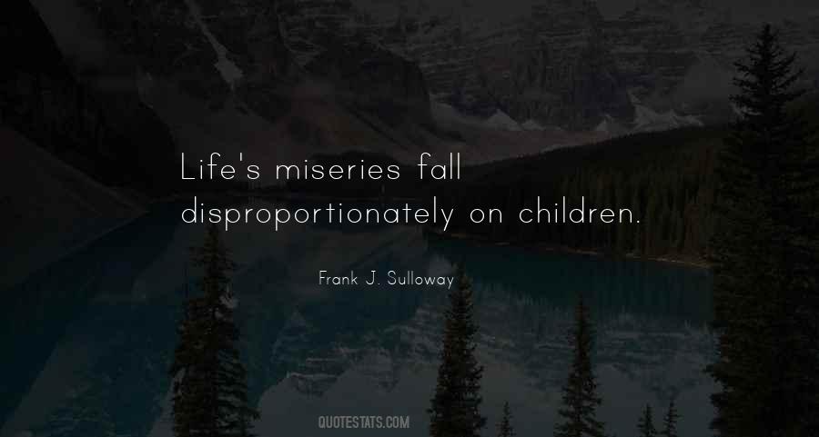 Quotes On Life's Miseries #463950