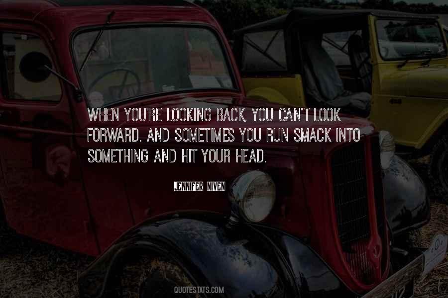 Quotes On Looking Back To Look Forward #1193397