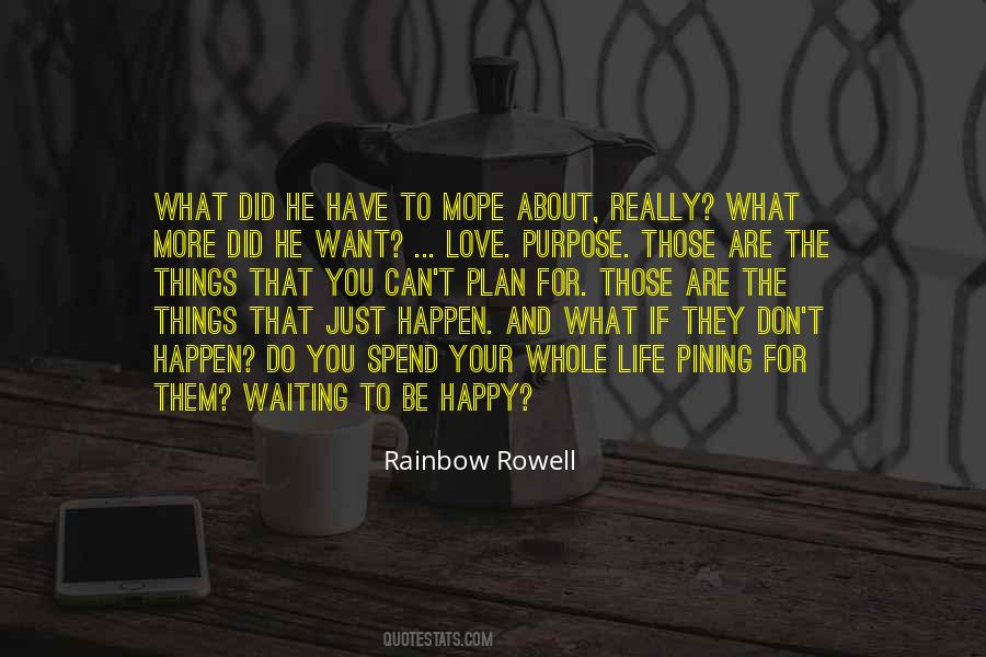 Quotes About Not Waiting For Life To Happen #191898