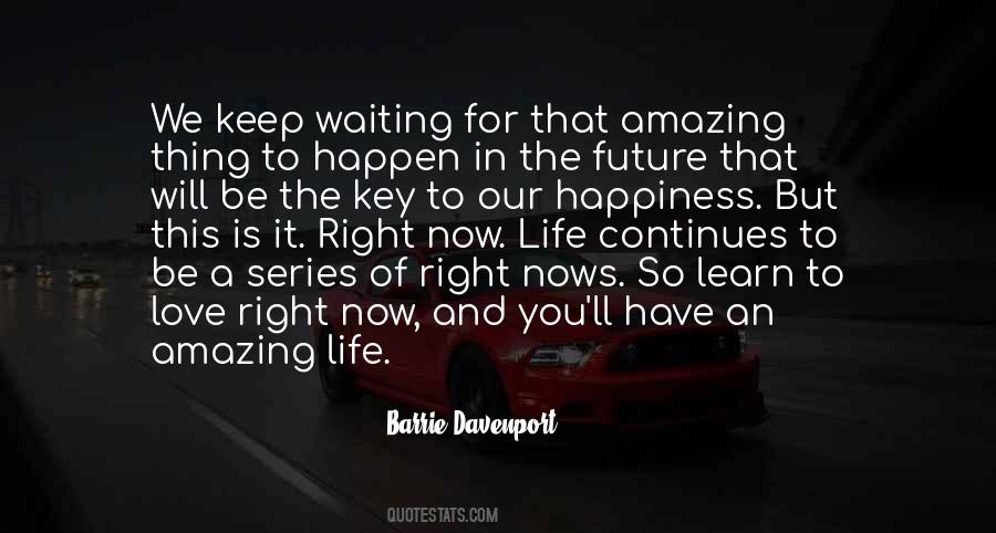 Quotes About Not Waiting For Life To Happen #64813