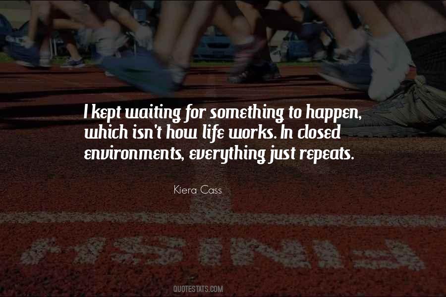 Quotes About Not Waiting For Life To Happen #700283