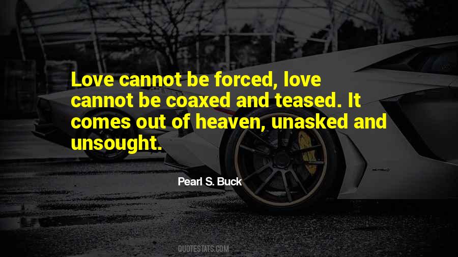 Quotes On Love Cannot Be Forced #904560