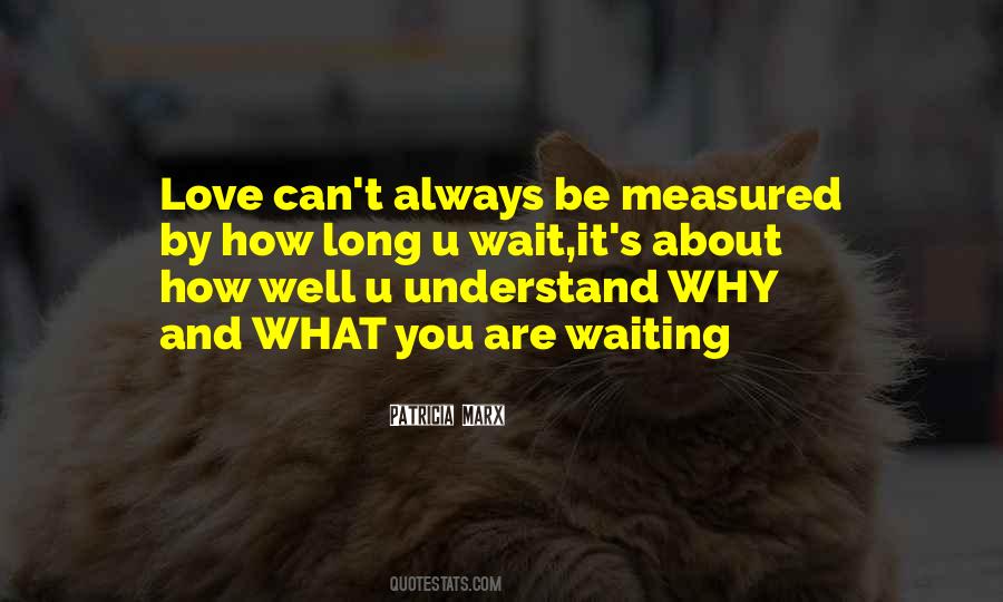 Quotes On Love Cannot Be Measured #257375