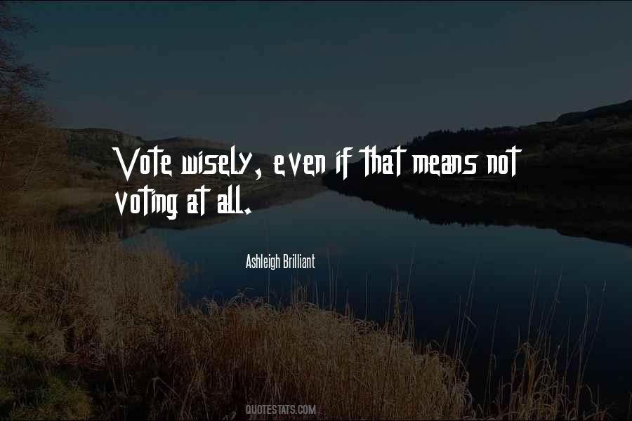 Quotes About Not Voting #1765892