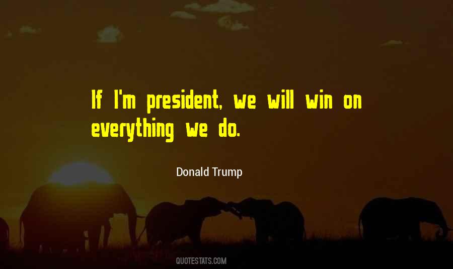 President Donald Trump Quotes #1103324