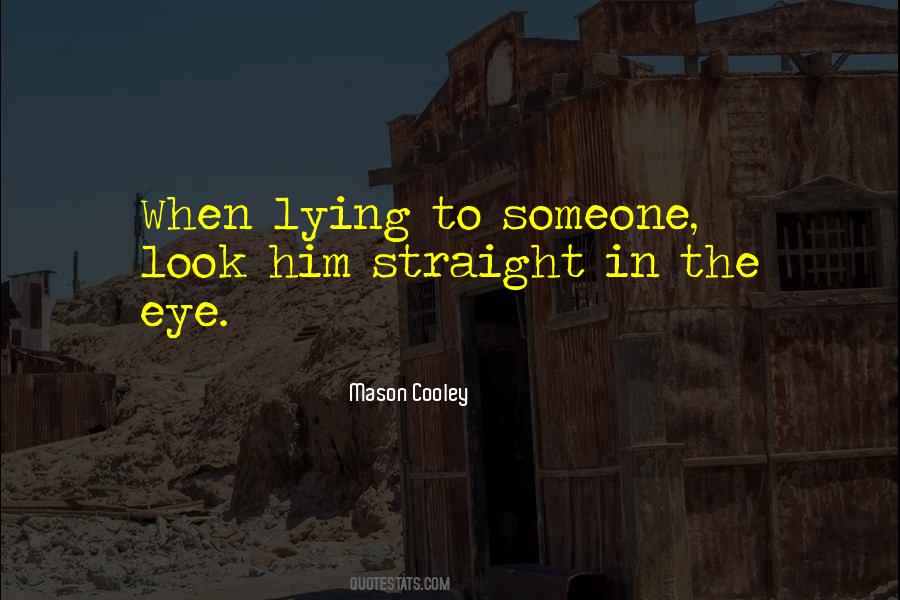 Quotes On Lying To Someone #1650607