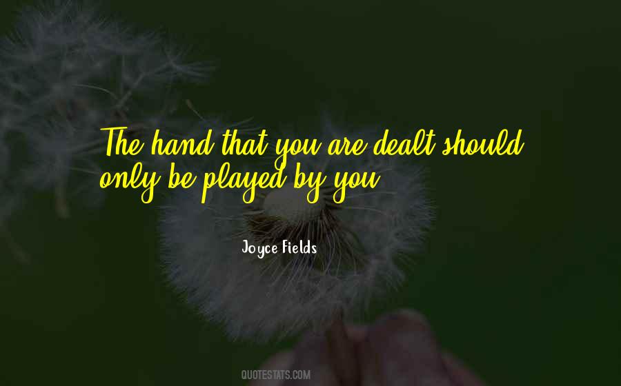 Hand You Were Dealt Quotes #231196