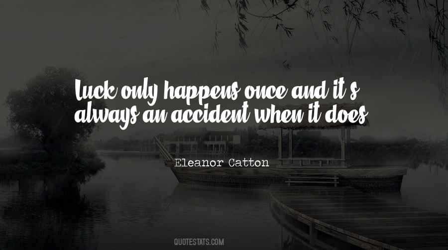 Accident Happens Quotes #1070912