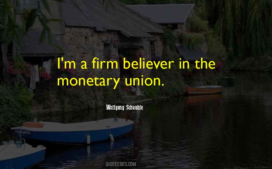 Quotes On Monetary Union #1167604