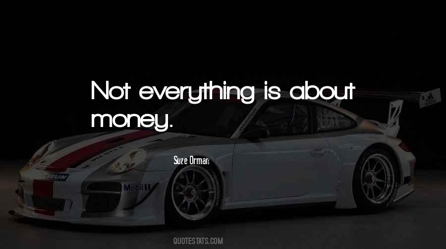 Quotes On Money Is Not Everything #532658