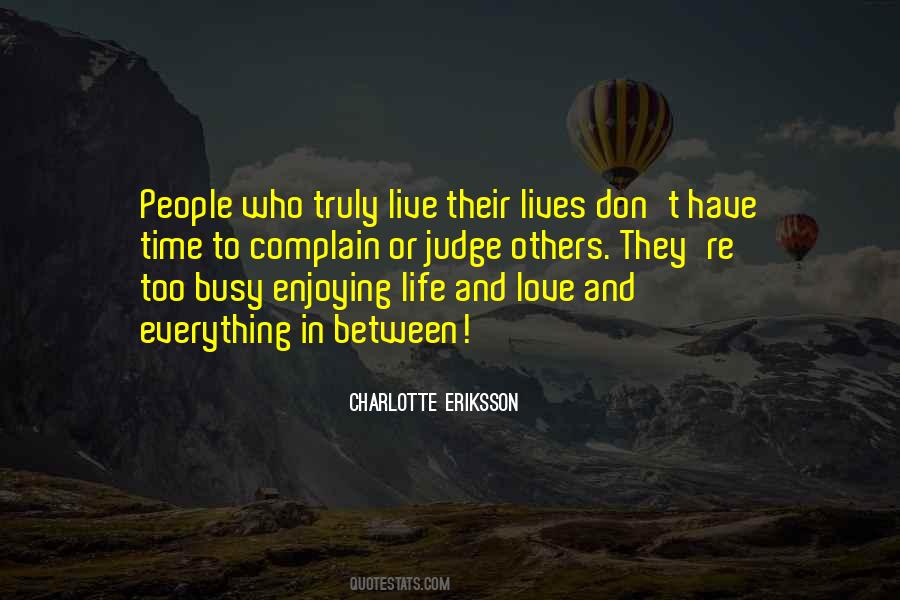 Enjoying Life And Love Quotes #1558647