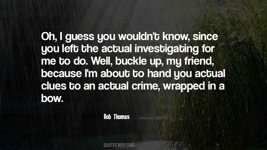 Quotes On My Friend Left Me #738467
