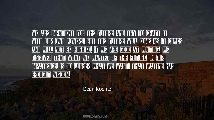 Longer The Waiting Quotes #1752209